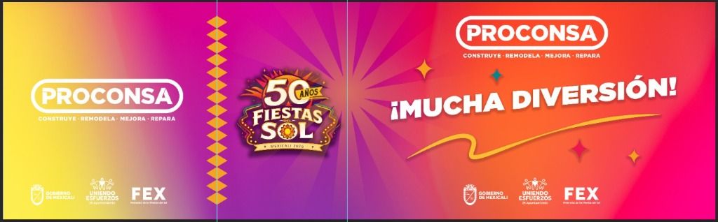 Proconsa ¡Mucha Diversión! Fiestas del Sol 50 años Mexicali 2026